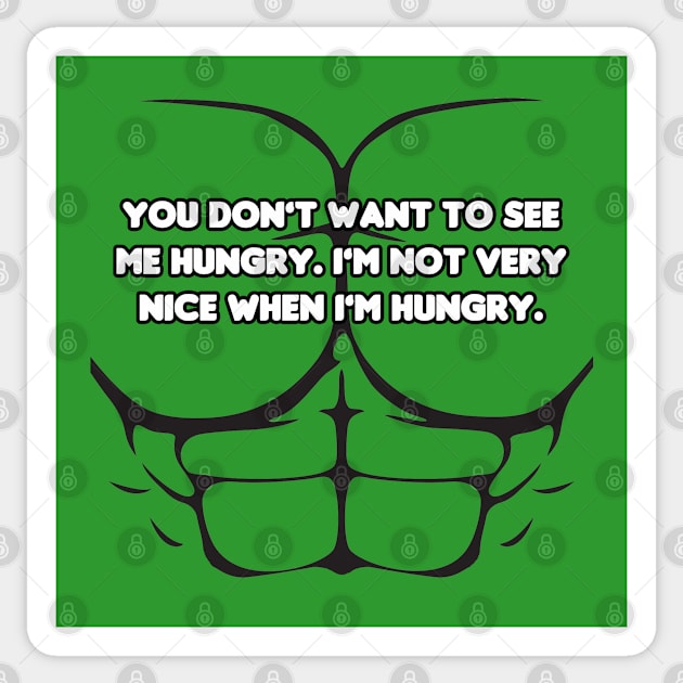 You Don't Want To See My Hungry! Sticker by HellraiserDesigns